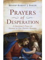 Prayers of Desperation: A Questioner's Prayer for Answers in Our Darkest Moments