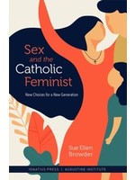 Sex & the Catholic Feminist: New Choices for a New Generation