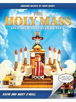 Sophia Institute Press The Holy Mass: On Earth as It Is in Heaven