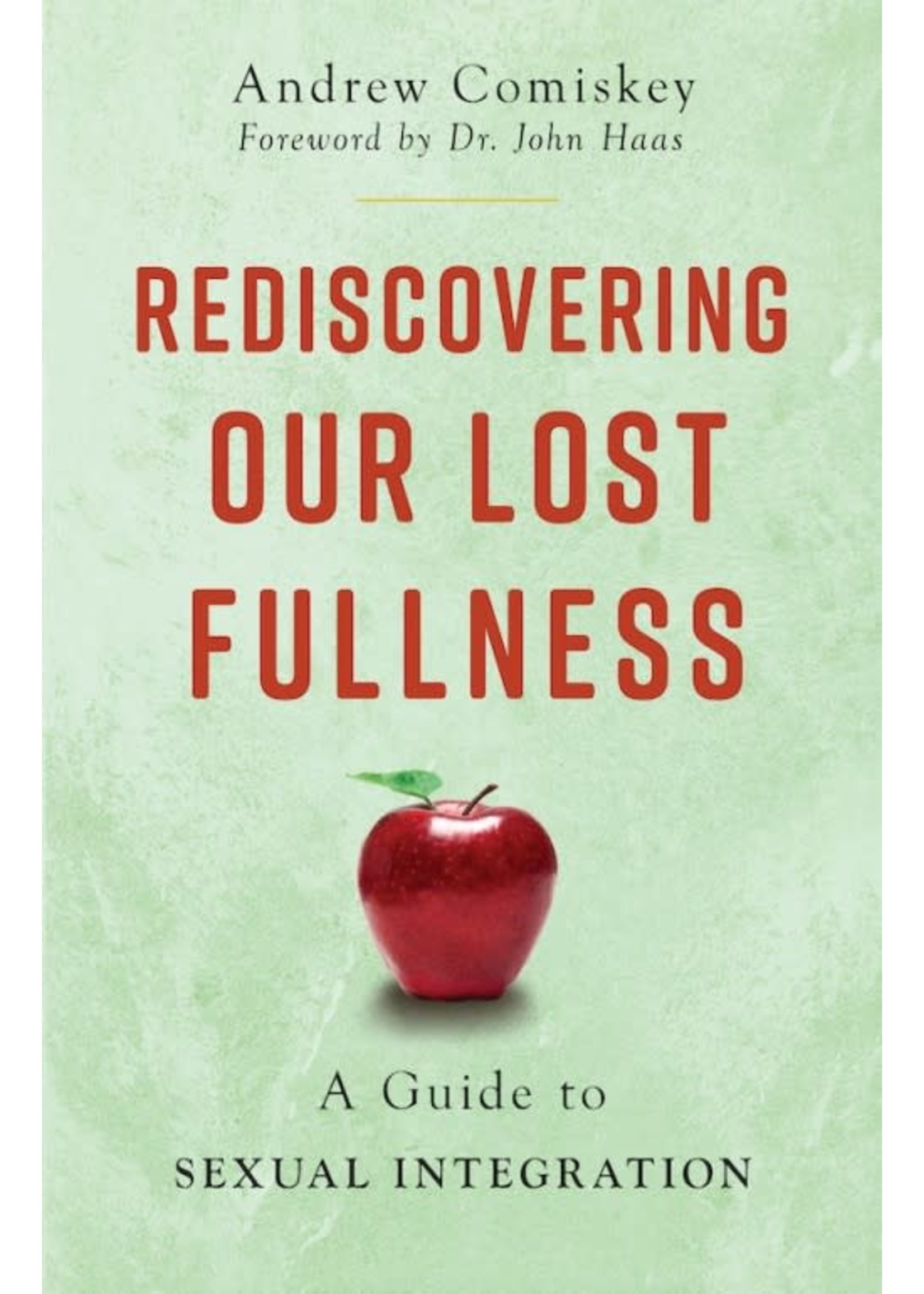 Sophia Institute Press Rediscovering Our Lost Fullness A Guide to Sexual Integration