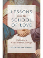 Lessons from the School of Love: Cultivating a Christ-Centered Marriage