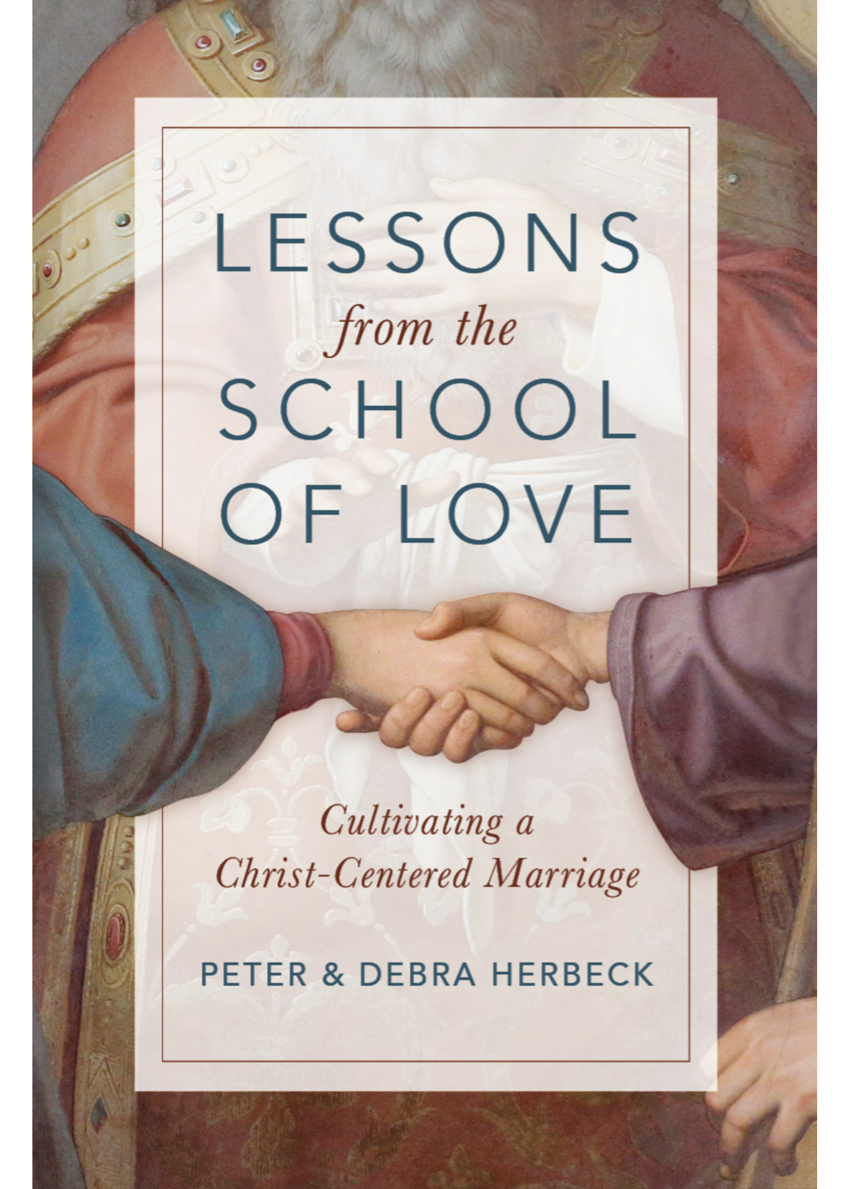 Lessons from the School of Love: Cultivating a Christ-Centered Marriage