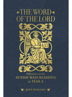 The Word of the Lord: Reflections on the Sunday Mass Readings for Year A