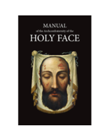 Holy Face Manual of Catholic Devotion