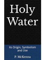 Holy Water: Its Origin, Symbolism, and Use