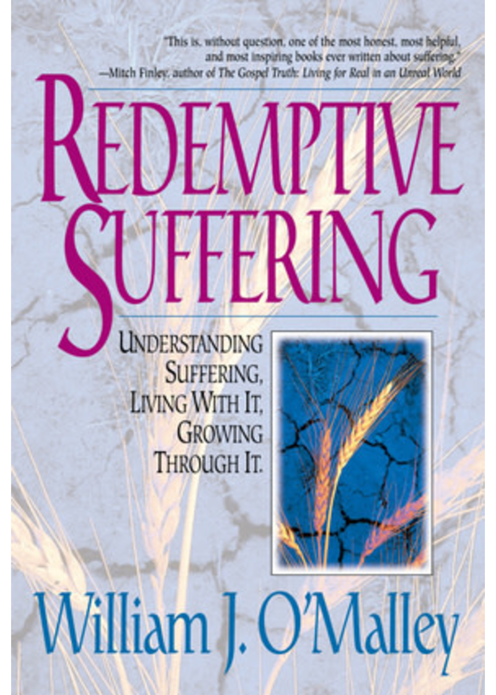 Redemptive Suffering: Understanding Suffering, Living with It, Growing Through It