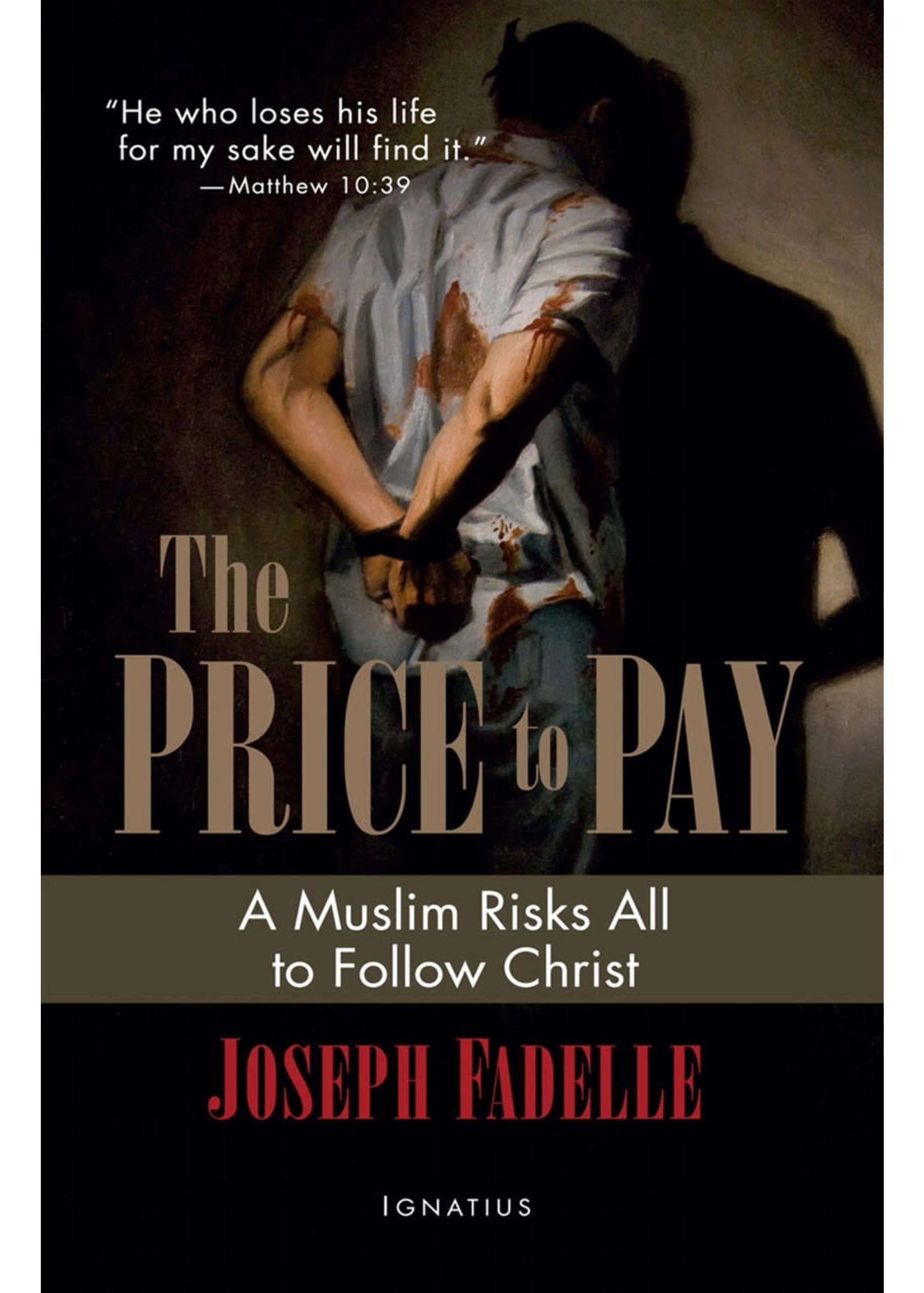 Ignatius Press The Price to Pay: A Muslim Risks All to Follow Christ
