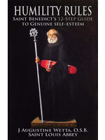 Ignatius Press Humility Rules: Saint Benedict's Twelve-Step Guide to Genuine Self-Esteem