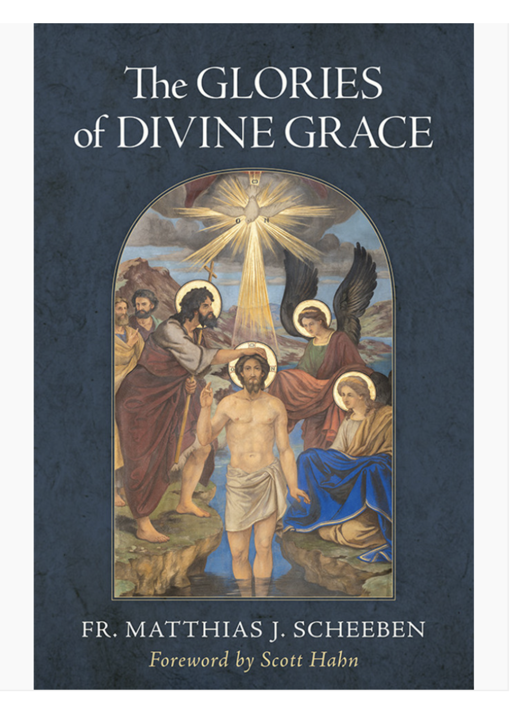 TAN Books The Glories of Divine Grace: A Fervent Exhortation to All to Preserve and to Grow in Sanctifying Grace