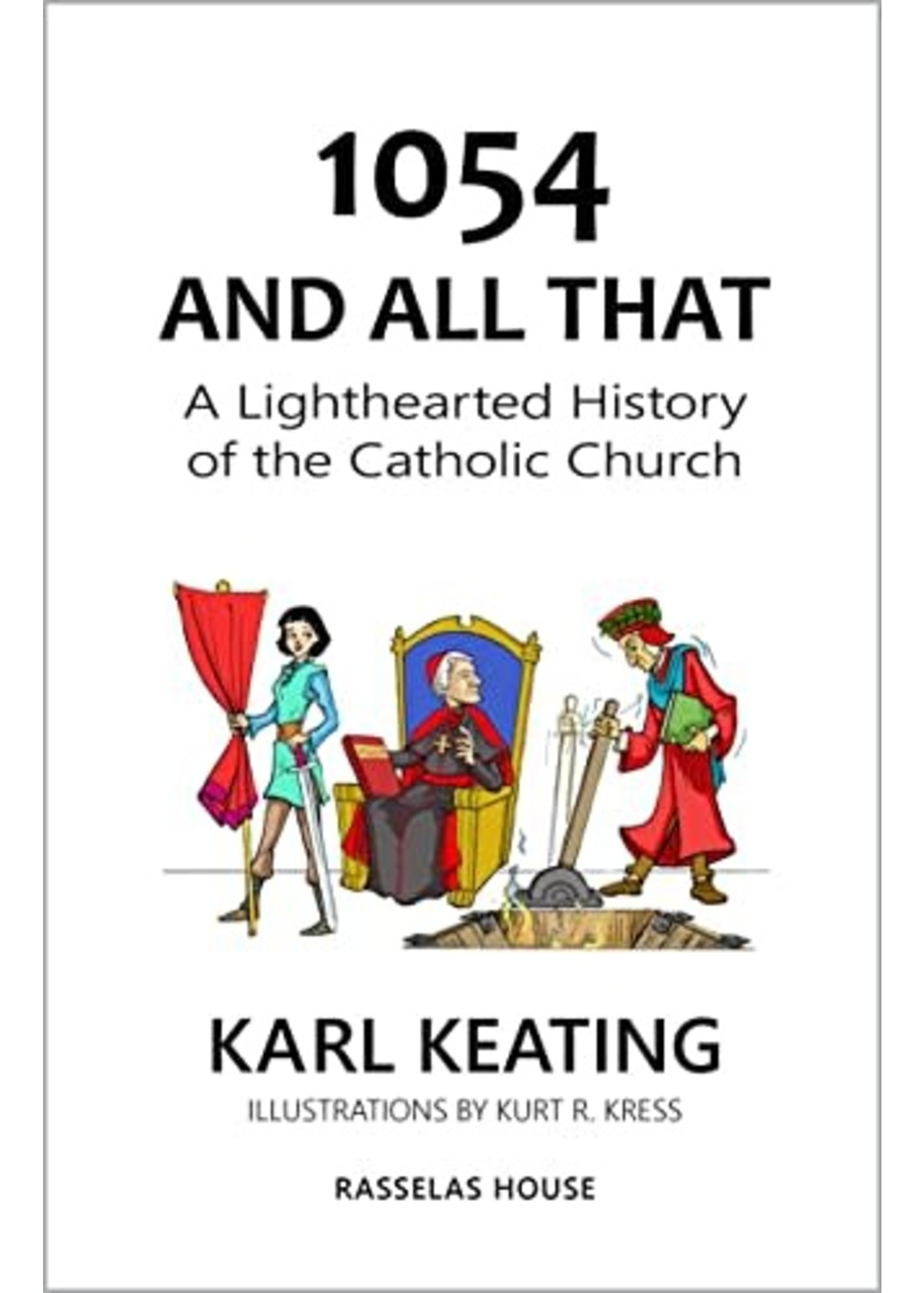 1054 and All That: A Lighthearted History of the Catholic Church