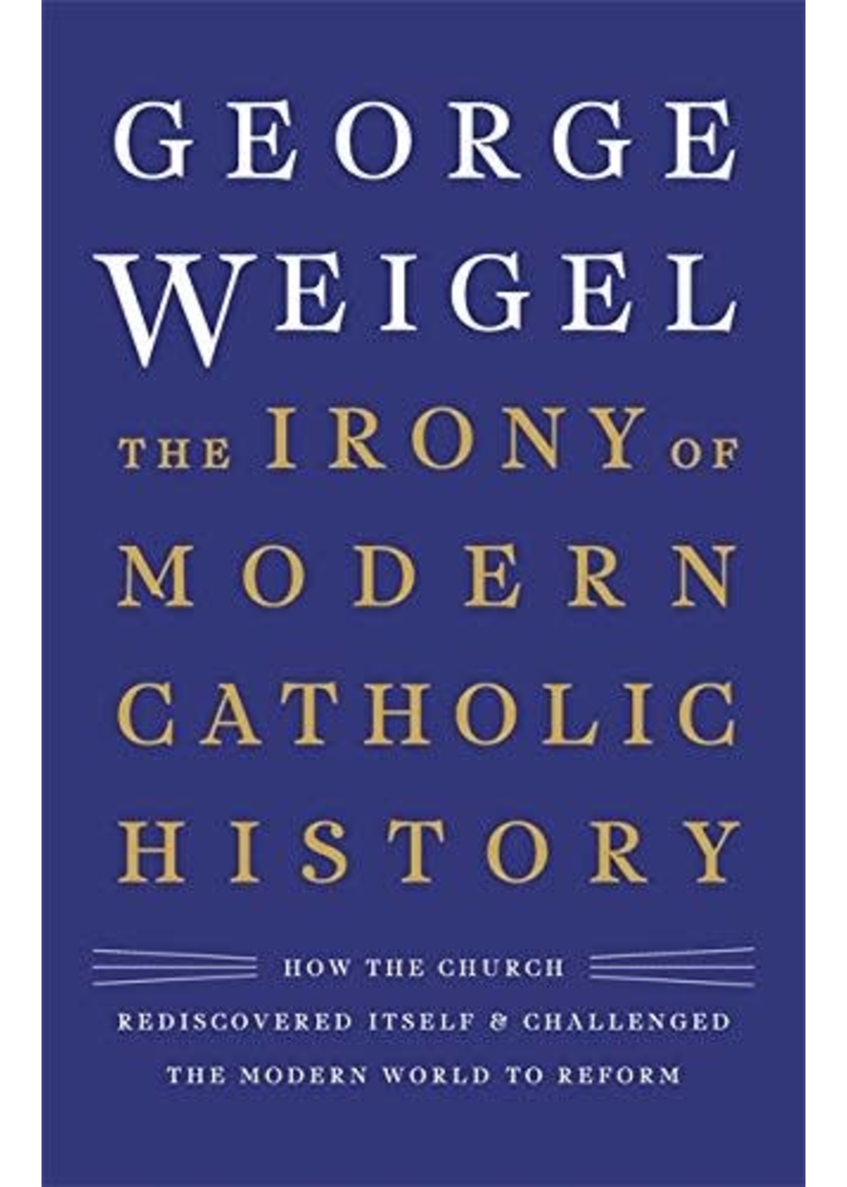 The Irony of Modern Catholic History