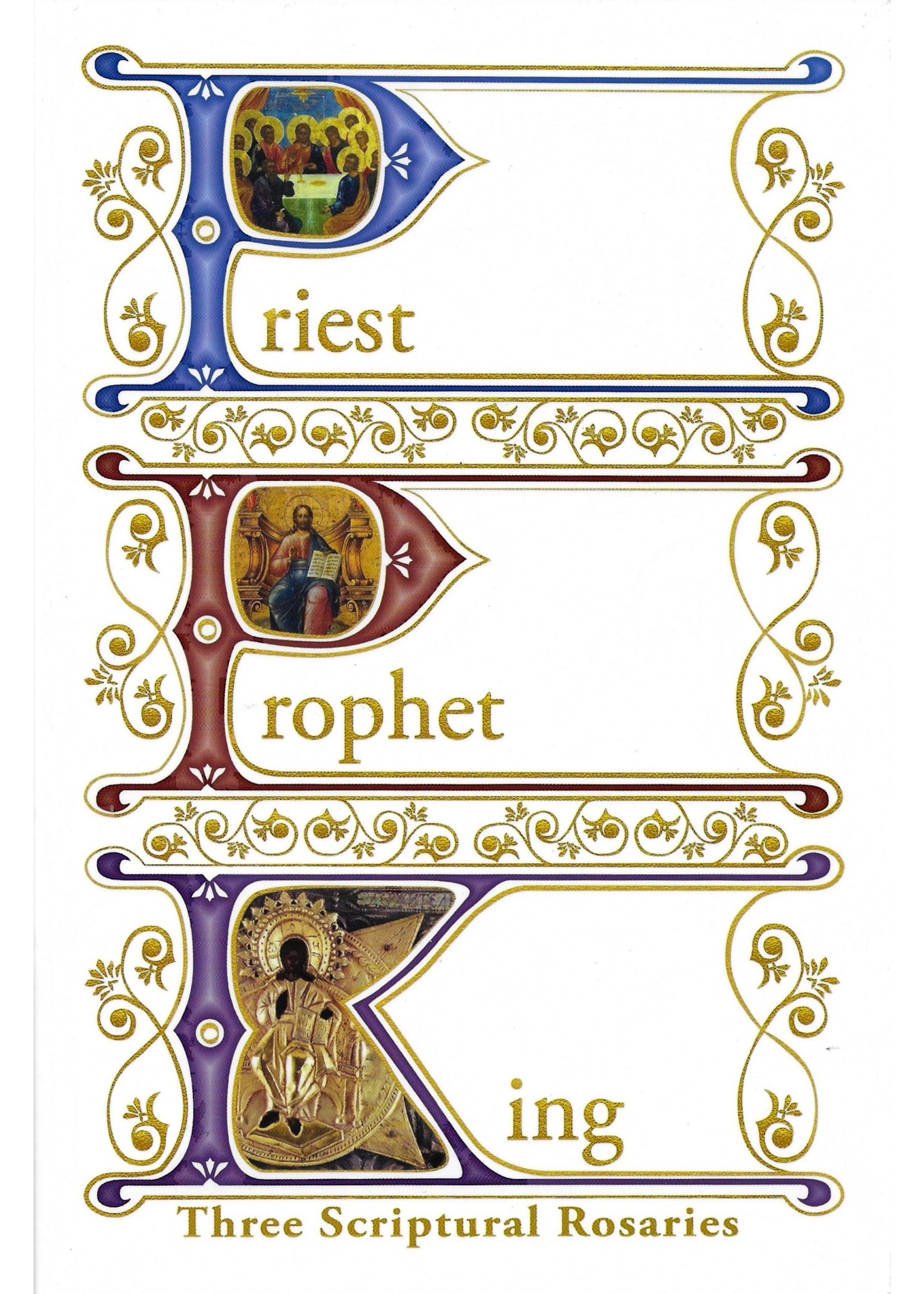 Priest, Prophet, King: Three Scriptural Rosaries