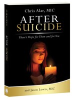 After Suicide: There's Hope for Them & for You