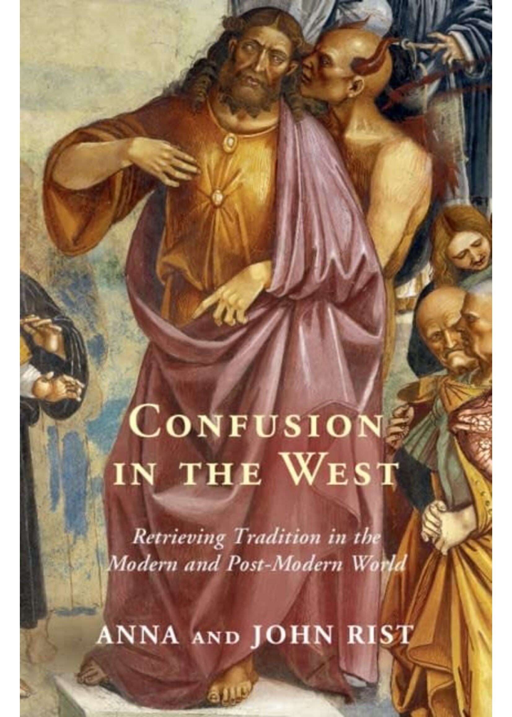 Confusion in the West: Retrieving Tradition in the Modern and Post-Modern World