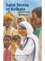 Encounter the Saints Saint Teresa of Calcutta/Kolkata, Missionary of Charity