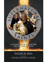 Supernatural Saints: A School of Ministry from the Saints