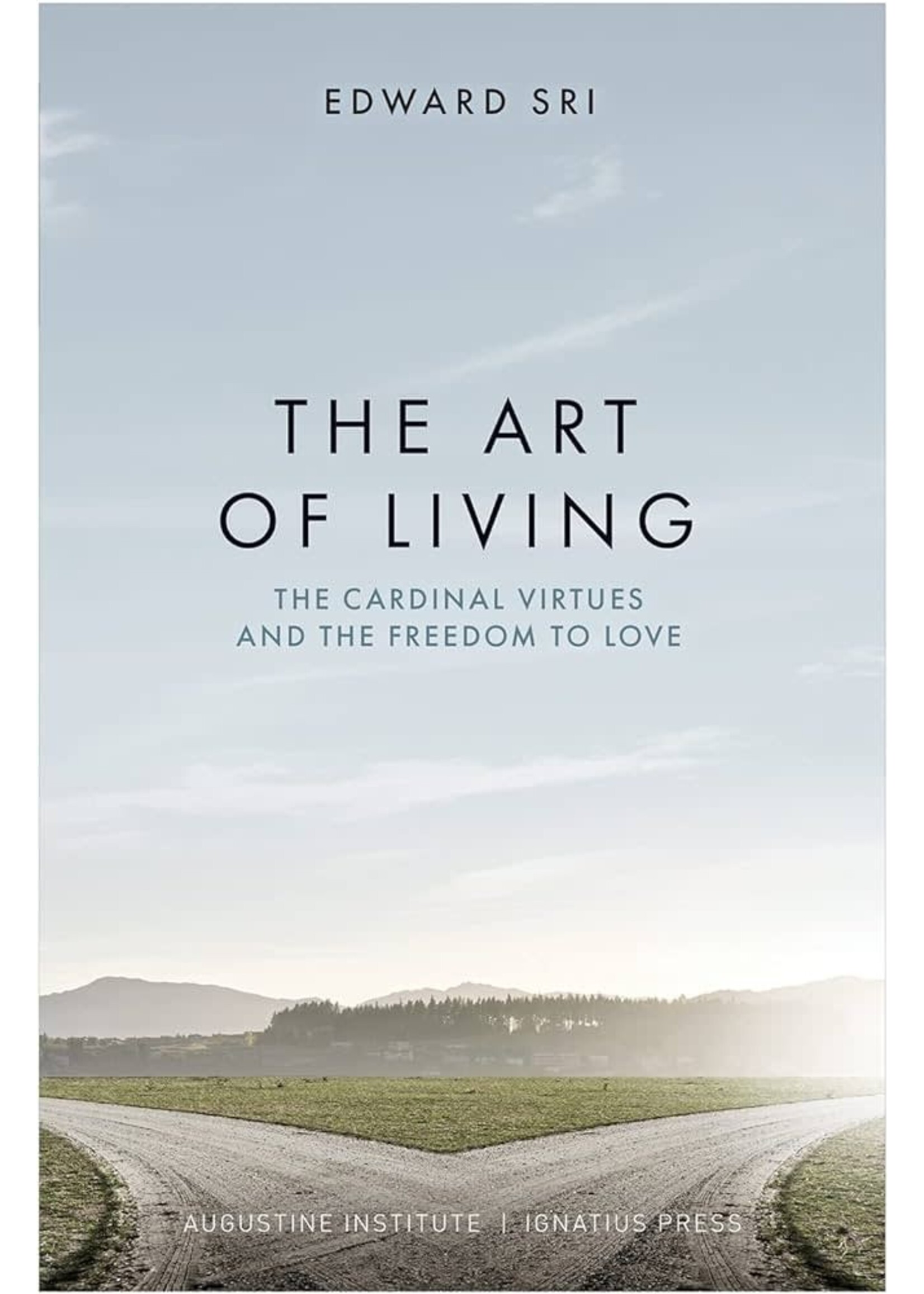 The Art of Living: The Cardinal Virtues & the Freedom to Love