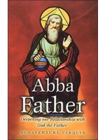 Abba. Father: Developing our Relationship with God the Father