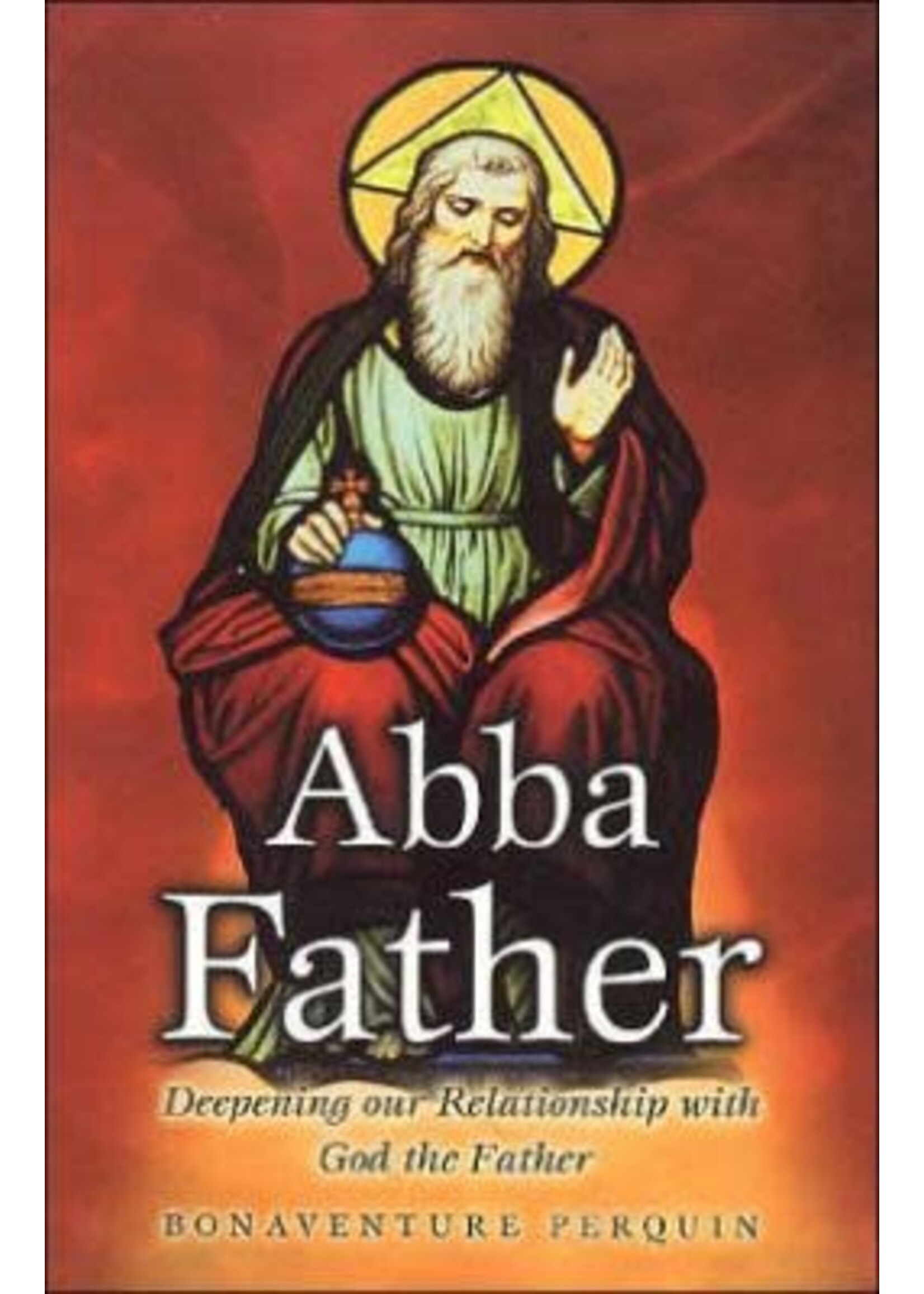 Abba. Father: Developing our Relationship with God the Father