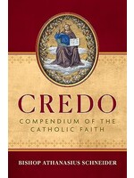 Sophia Institute Press Credo: Compendium of the Catholic Church