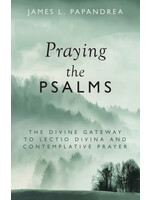 Sophia Institute Press Praying the Psalms: The Divine Gateway to Lectio Divina and Contemplative Prayer