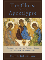 The Christ Of the Apocalypse: Contemplating Face Of Jesus In the Book Of Revelation