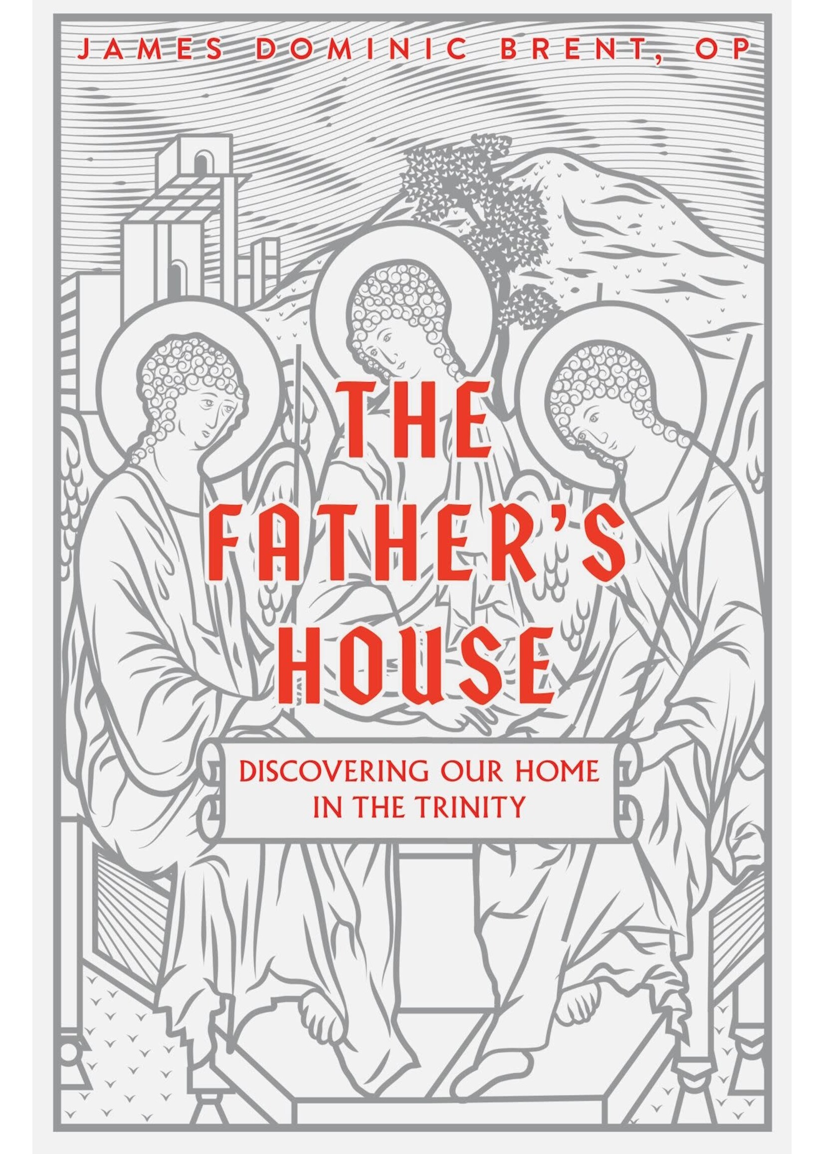 The Father's House - Discovering Our Home In The Trinity