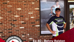 Trillium Running Podcast Ep 40 - Featuring Benny Ralston 