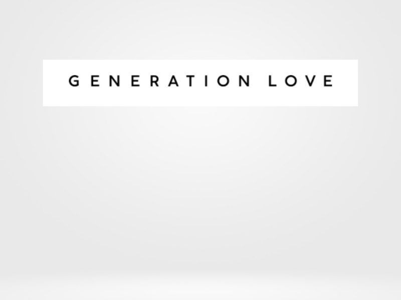 GENERATION LOVE