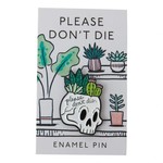Enamel Pin-Don't Die
