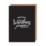 Mutual Weirdness Forever - Greeting Card