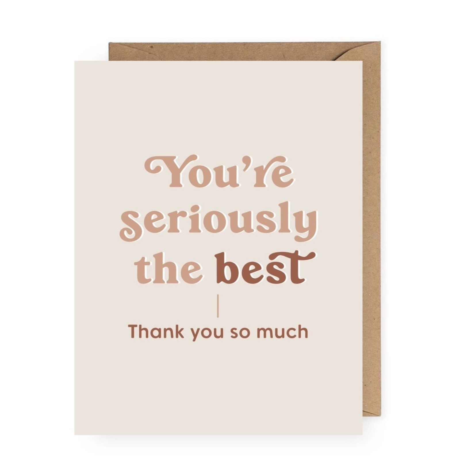 You're Seriously The Best - Greeting Card