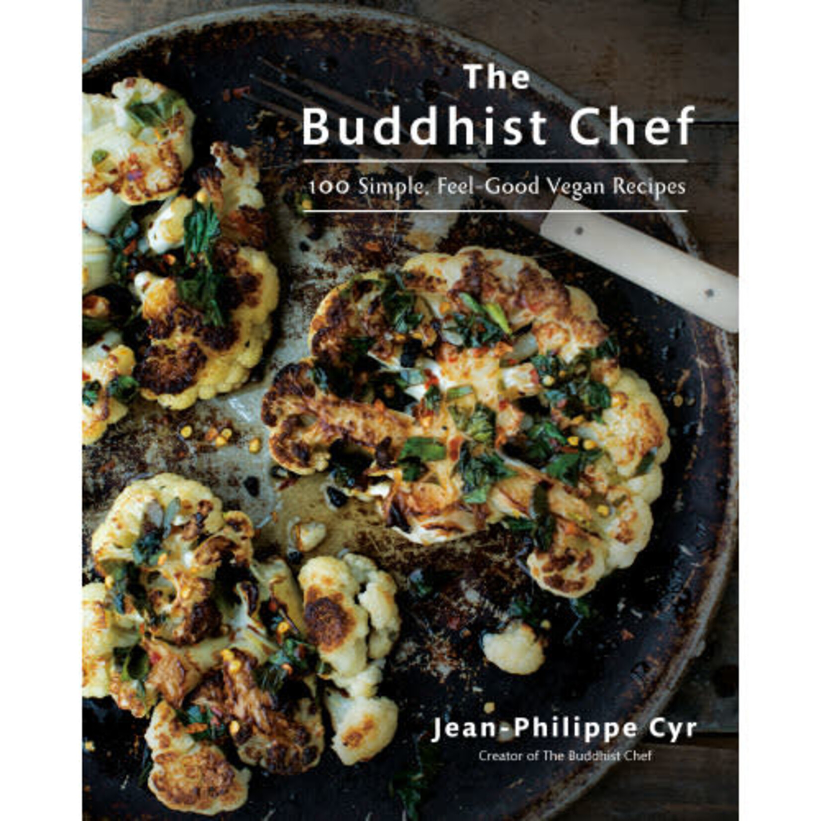 The Buddhist Chef - 100 Simple, Feel-Good Vegan Recipes