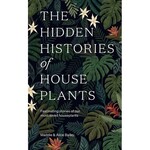 The Hidden Histories of House Plants
