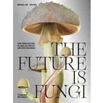 The Future is Fungi