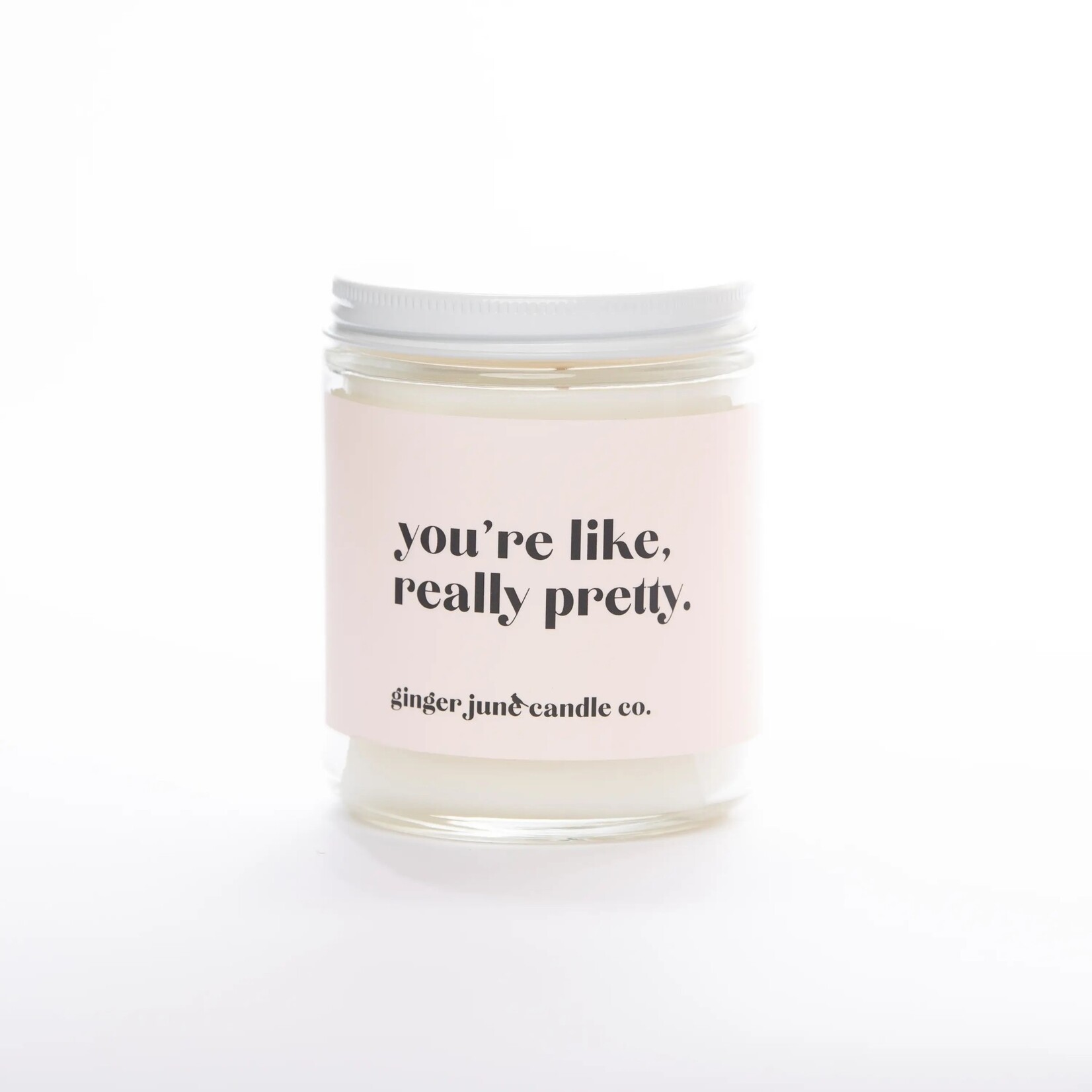 You're Like Really Pretty Soy Candle