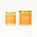 I Freaking Love You - Sunrise Soy Candle