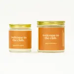 Welcome To The Club Soy Candle - Vacation