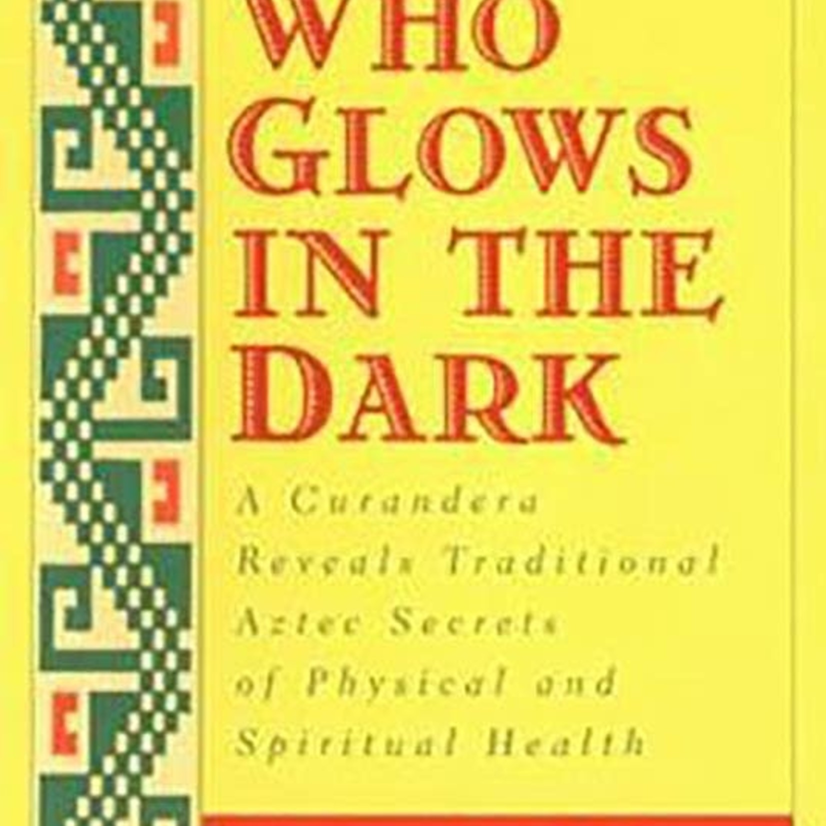 Penguin Books Woman Who Glows In The Dark by By Elena Avila, Joy Parker and Clarissa Pinkola Estes