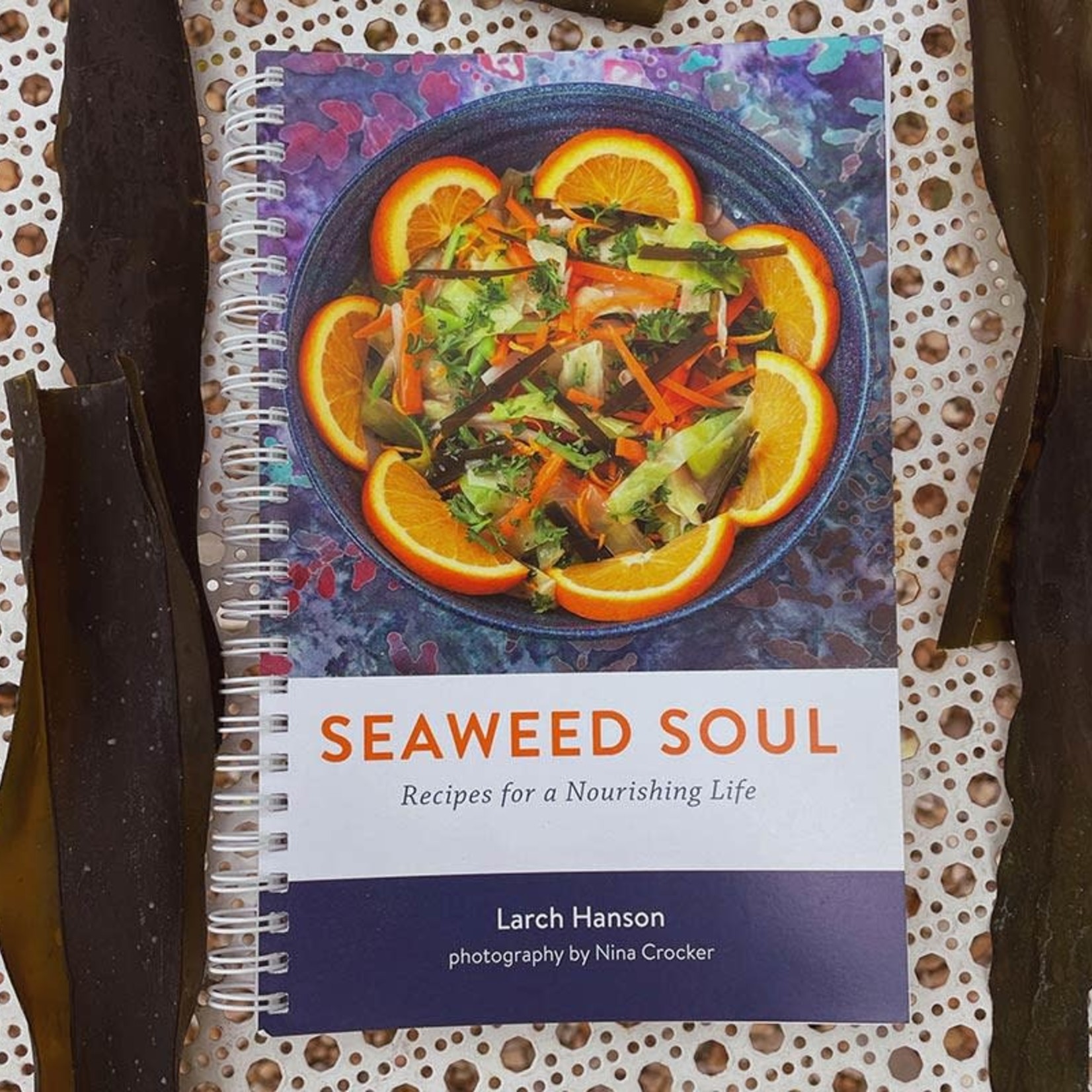 Maine Seaweed Seaweed Soul Cookbook by Maine Seaweed