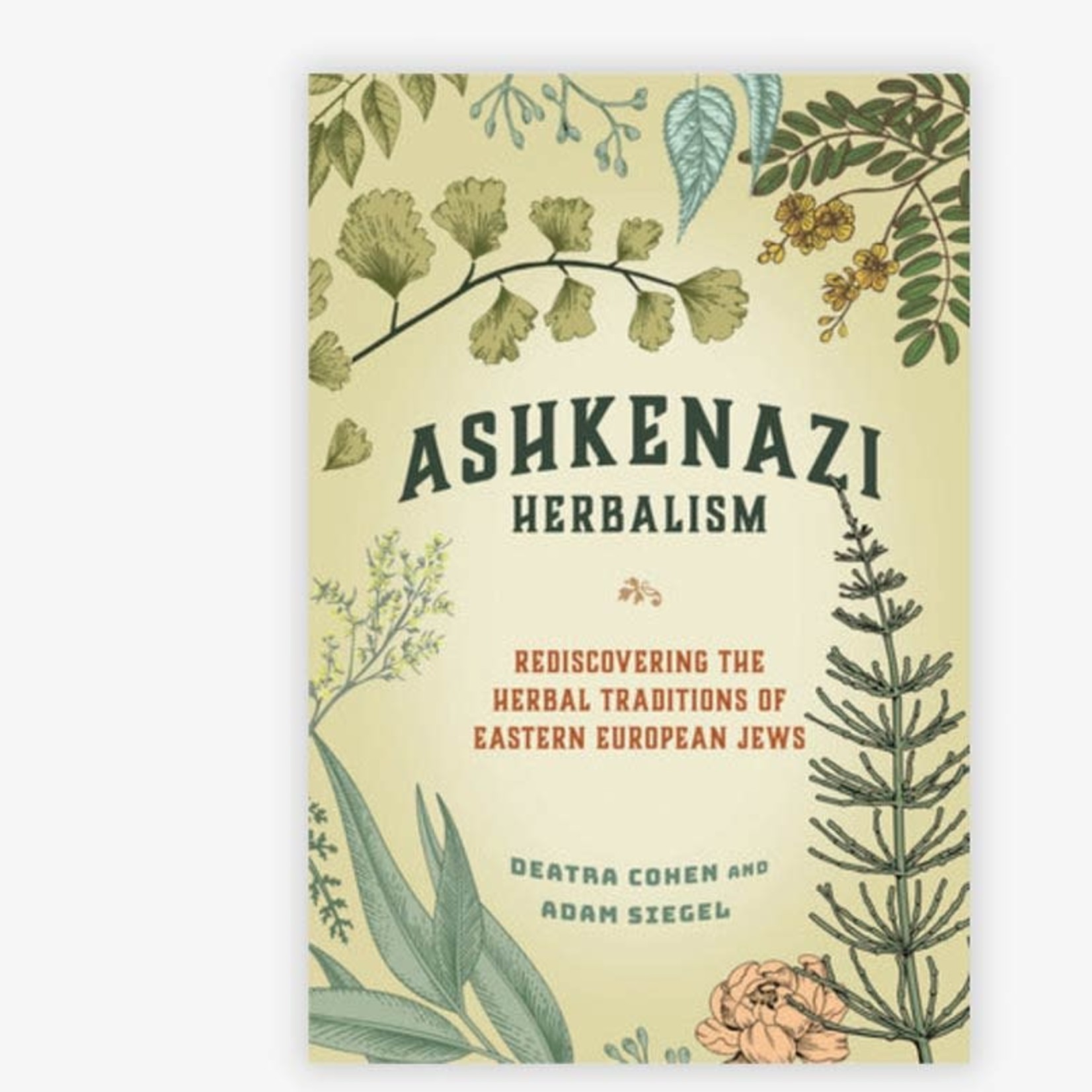 Penguin Books Ashkenazi Herbalism: Rediscovering the Herbal Traditions of Eastern European Jews by  Deatra Cohen and Adam Siegal
