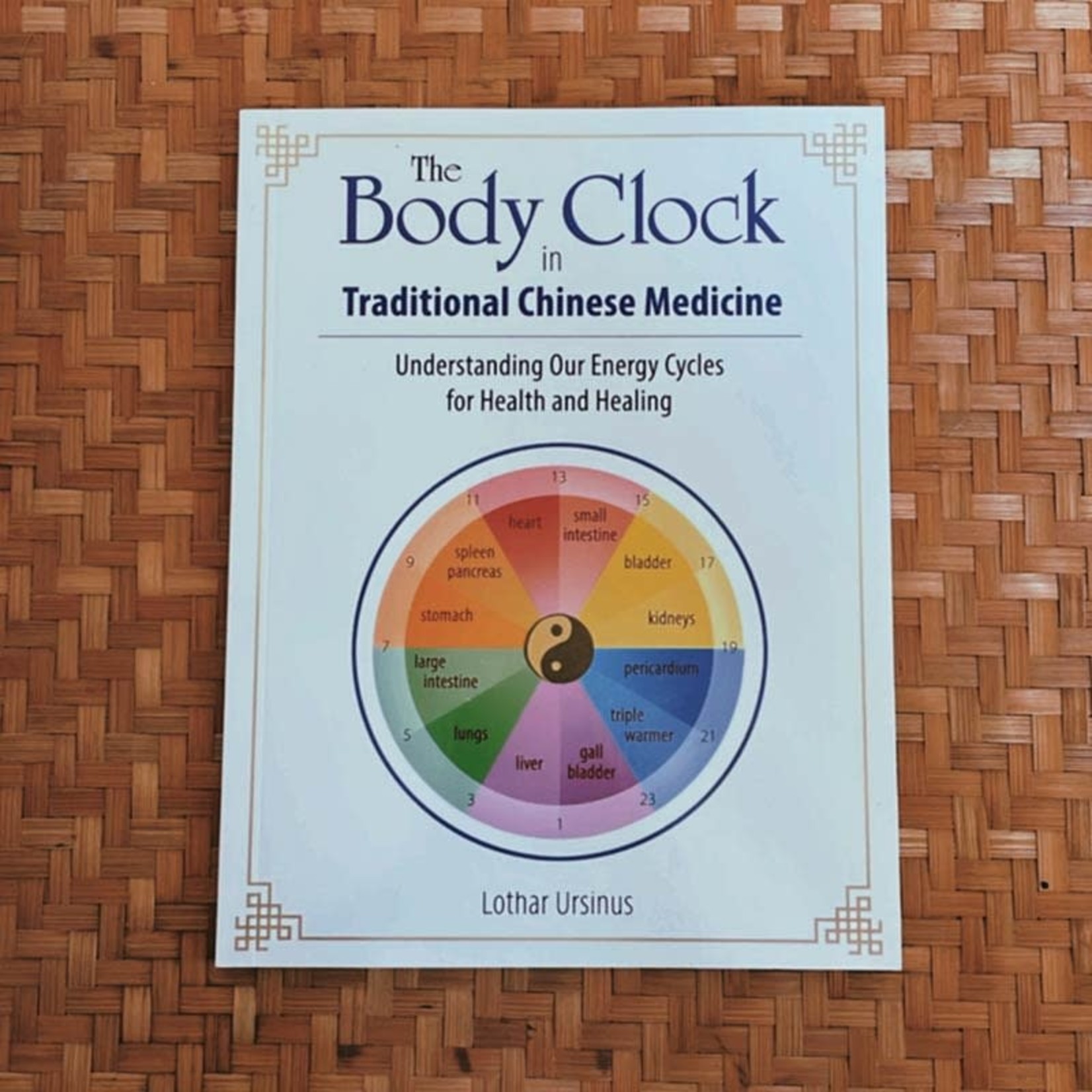 Simon & Schuster Body Clock in Traditional Chinese Medicine, The by Lothar Ursinus