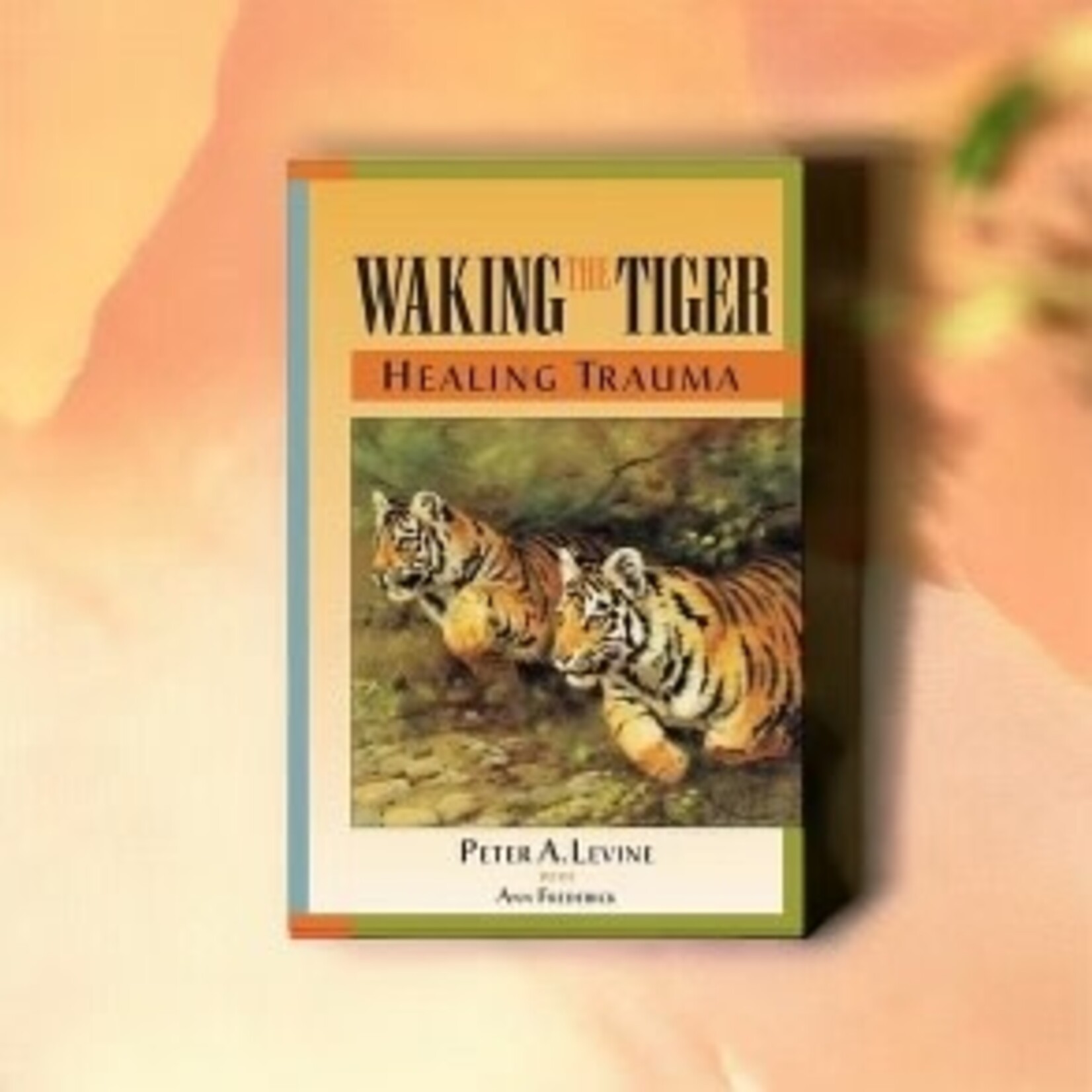 Penguin Books Waking the Tiger : Healing Trauma by Peter A. Levine