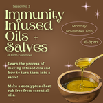 Earth Commons Immunity Infused Oils + Salves: November 17th