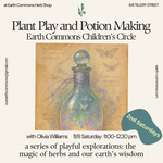 Earth Commons Earth Commons Children’s Circle - Plant Play and Potion Making - Nov. 8th