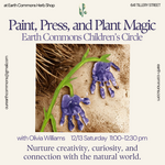 Earth Commons Earth Commons Children’s Circle - Paint, Press, and Plant Magic - Saturday Dec. 13th