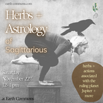 Earth Commons Herbal Astrology 101 - Monthly Zodiac Class: Nov. 22nd