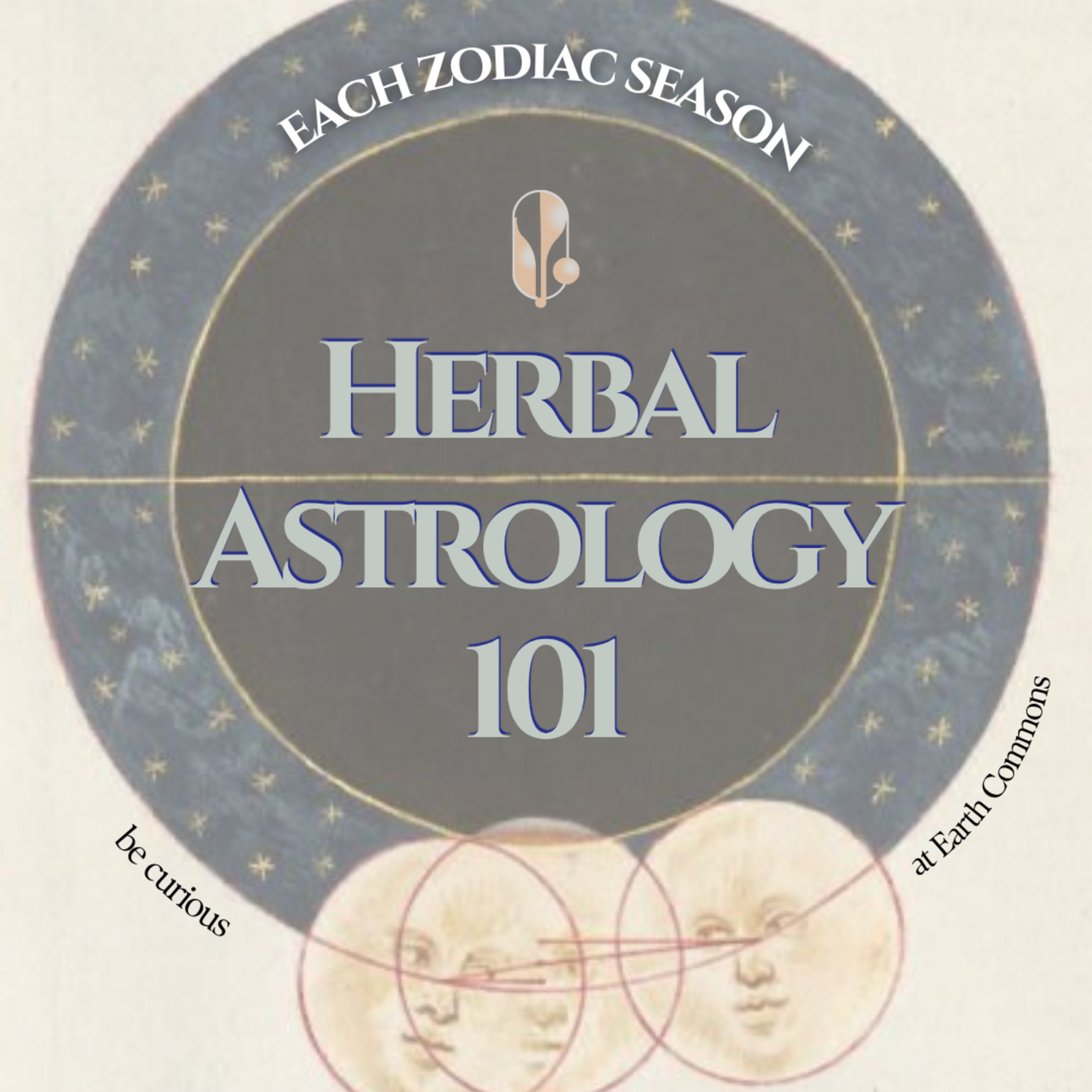 Earth Commons Herbal Astrology 101 - Monthly Zodiac Class - Nov. 22nd
