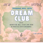 Earth Commons New Moons Dream Club - Nov. 20th
