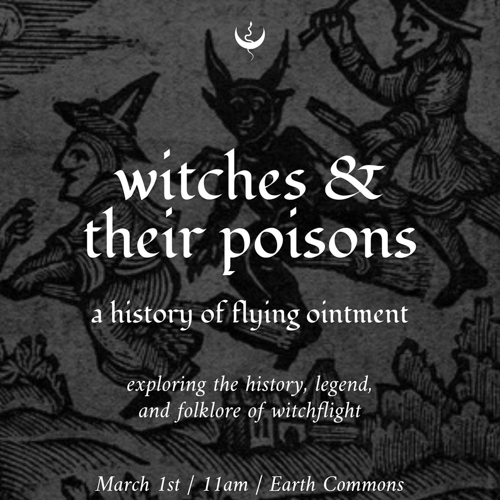 Earth Commons Witches & Their Poisons : A History of Flying Ointments - CLASS - Sunday March 1st 11 am